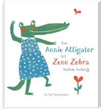 Van Annie Alligator tot Zeno Zebra door Nelleke Verhoeff