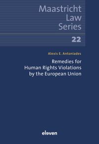 Maastricht Law Series: Remedies for Human Rights Violations by the European Union