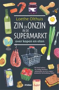 Zin en onzin in de supermarkt door Loethe Olthuis