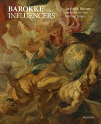 Barokke Influencers  Jezuïten, Rubens en de kunst van het overtuigen