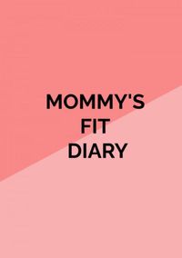 Mommy's Fit Diary door Milou Verhoeve