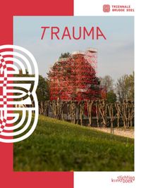 TraumA. Triënnale Brugge door Michel Dewilde & Till-Holger Borchert