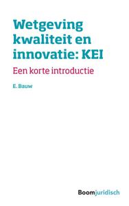 Korte introducties: Wetgeving kwaliteit en innovatie: KEI