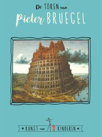 Kunst voor Kinderen: De Toren van Pieter Bruegel