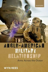 The Anglo-American Military Relationship