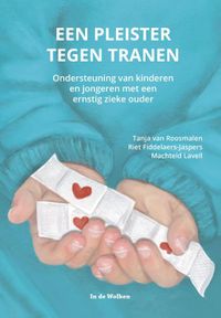Een pleister tegen tranen door R. Fiddelaers-Jaspers & T. van Roosmalen & M. Lavell