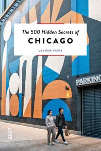 The 500 Hidden Secrets: of Chicago