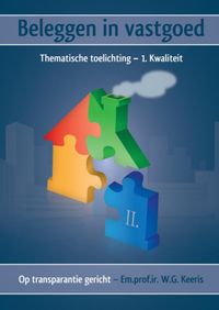Beleggen in vastgoed - Deel II. Thematische toelichting - 1. Kwaliteit door Em.prof.ir. W.G. Keeris