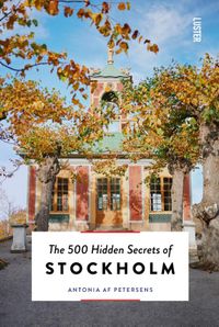 The 500 Hidden Secrets: of Stockholm