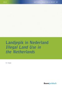 NILG - Vastgoed, Omgeving en Recht: Landjepik in Nederland / Illegal Land Use in the Netherlands