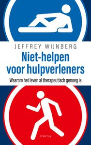Niet-helpen voor hulpverleners door Jeffrey Wijnberg & Peter de Wit