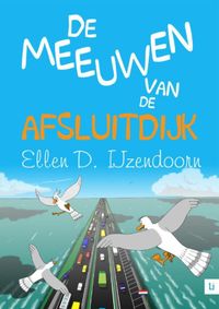 De meeuwen van de Afsluitdijk door Ellen D Ijzendoorn