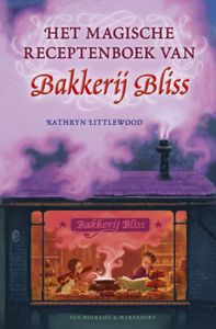 Bakkerij Bliss: Het magische receptenboek van Bakkerij Bliss