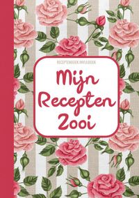 Receptenboek Invulboek - Mijn Recepten Zooi - Recepten Notitieboek Om Zelf in Te Vullen