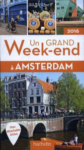 Un grand Weekend á Amsterdam 2016