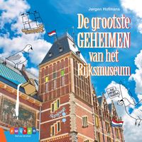 De grootste geheimen van het Rijksmuseum door Wendy Panders & Jørgen Hofmans