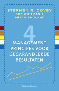 4 managementprincipes voor gegarandeerde resultaten door Bob Whitman & Breck England & Stephen R. Covey