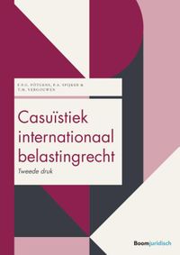 Casuïstiek internationaal belastingrecht door P.A. Spijker & F.P.G. Pötgens & T.M. Vergouwen