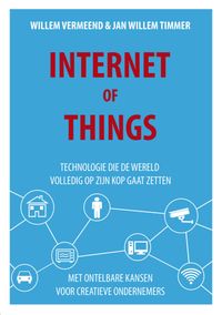 Internet of Things door Willen Vermeend & Jan Willem Timmer