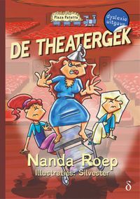 De theatergek - dyslexie uitgave door Nanda Roep
