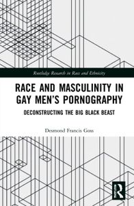 Race and Masculinity in Gay Mens Pornography