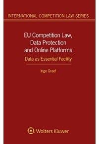 Eu Competition Law, Data Protection and Online Platforms; Data as Essential Facility
