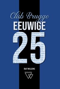 Eeuwige 25: van Club Brugge: van Lambert tot Vanaken