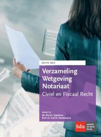 civiel en fiscaal recht: Verzameling Wetgeving Notariaat. Editie 2017