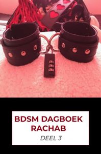BDSM dagboek rachab deel 3 door Rachab Verstraaten