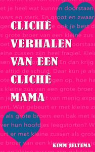 Cliche verhalen van een cliche mama door Kimm Jeltema