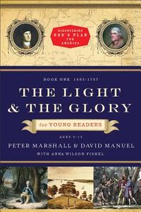 The Light and the Glory for Young Readers – 1492–1787