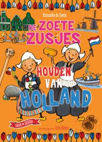 De Zoete Zusjes houden van Holland door Hanneke de Zoete inkijkexemplaar