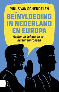 Beïnvloeding in Nederland en Europa door M.P.C.M. van Schendelen