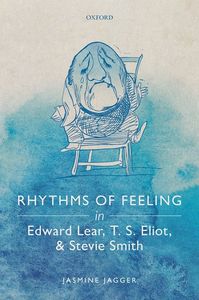 Rhythms of Feeling in Edward Lear, T. S. Eliot, and Stevie Smith