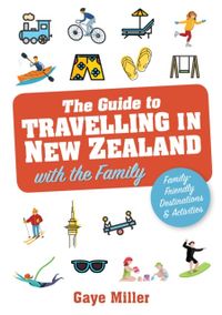 The Guide to Travelling in New Zealand with the Family