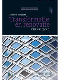 Transformatie en renovatie van vastgoed door Marc Wintgens & Joost Hoekstra & Rene van der Paardt