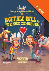De Sprookjeshuwelijken: Buffalo Bill en de kleine zeemeermin met luisterboek