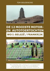 De 12 Mooiste Motor- en Autotoertochten WO 1: België / Frankrijk