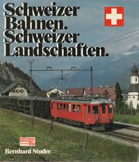 Schweizer Bahnen. Schweizer Landschaften.