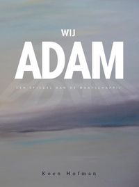 Wij Adam door Koen Hofman