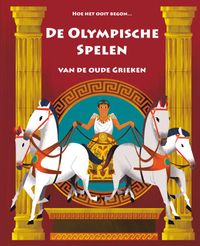 Hoe het ooit begon...: De Olympische Spelen van de Oude Grieken