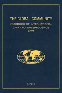 The Global Community Yearbook of International Law and Jurisprudence 2021