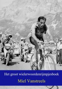 Het groot wielerwoordenrijmpjesboek door Miel Vanstreels
