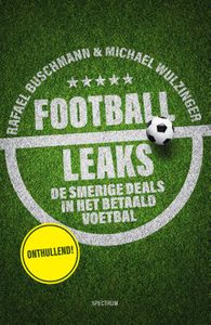 Football Leaks door Rafael Buschmann & Michael Wulzinger