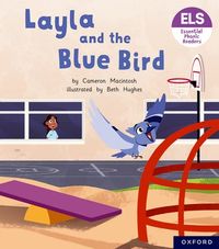 Essential Letters and Sounds: Essential Phonic Readers: Oxford Reading Level 5: Layla and the Blue Bird