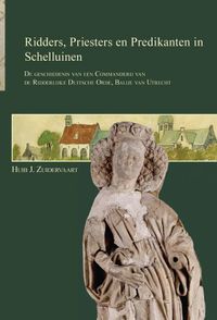 Bijdragen tot de Geschiedenis van de Ridderlijke Duitsche Orde, Balije van Utrecht: Ridders, Priesters en Predikanten in Schelluinen
