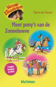 Manege de Zonnehoeve. Meer pony's van de Zonnehoeve. door Ina Hallemans & Gertrud Jetten