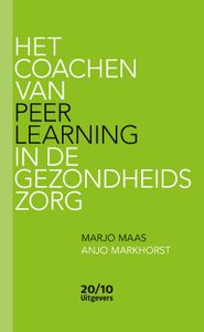 Het coachen van Peer Learning in de gezondheidszorg door Marjo Maas & Anjo Markhorst