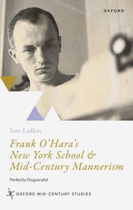 Frank O'Hara's New York School & Mid-Century Mannerism
