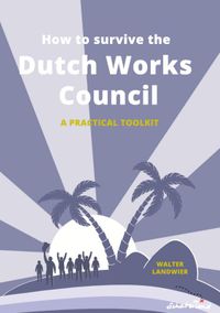 How to Survive the Dutch Works Council door Walter Landwier